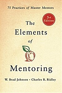 The Elements of Mentoring: 75 Practices of Master Mentors (Hardcover, 3)