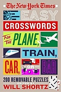 The New York Times Easy Crosswords for the Plane, Train, Car or Bar: 200 Removable Puzzles (Paperback)