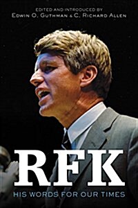 Rfk: His Words for Our Times (Hardcover)