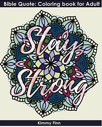 Stay Strong: Bible Quote: Coloring Book for Adult+mandala Design (Paperback)