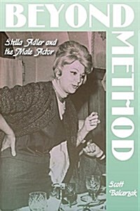 Beyond Method: Stella Adler and the Male Actor (Paperback)