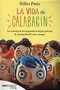 La vida de calabacin / My Life as a Zucchini (Paperback)