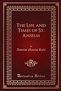 The Life and Times of St. Anselm (Paperback)