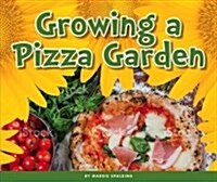 Growing a Pizza Garden (Library Binding)