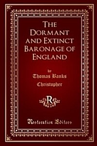 The Dormant and Extinct Baronage of England (Paperback)