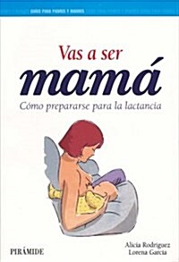 Vas a ser mam?/ You Are Going to Be a Mother (Paperback)