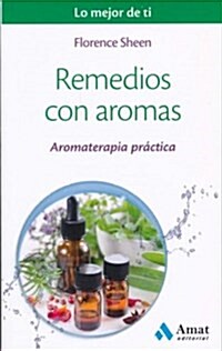 Remedios con aromas / Aromatherapy (Paperback)