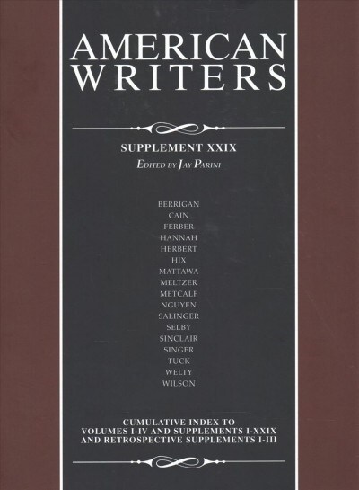 American Writers, Supplement XXIX: A Collection of Critical Literary and Biographical Articles That Cover Hundreds of Notable Authors from the 17th Ce (Hardcover, 29)