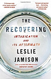 The Recovering: Intoxication and Its Aftermath (Hardcover)