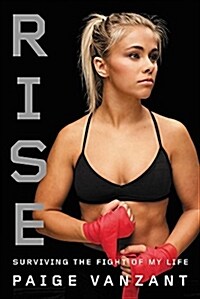 Rise: Surviving the Fight of My Life (Hardcover)