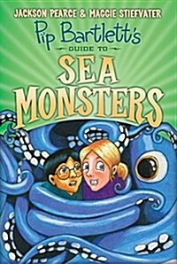 Pip Bartletts Guide to Sea Monsters (Pip Bartlett #3), Volume 3 (Hardcover)