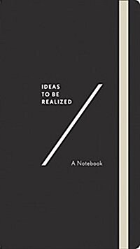 Ideas to Be Realized: A Notebook (Hardcover)