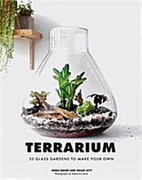 Terrarium: 33 Glass Gardens to Make Your Own (Hardcover)