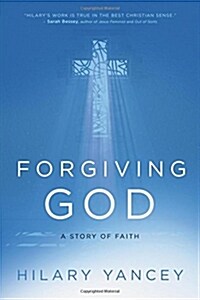 Forgiving God: A Story of Faith (Hardcover)