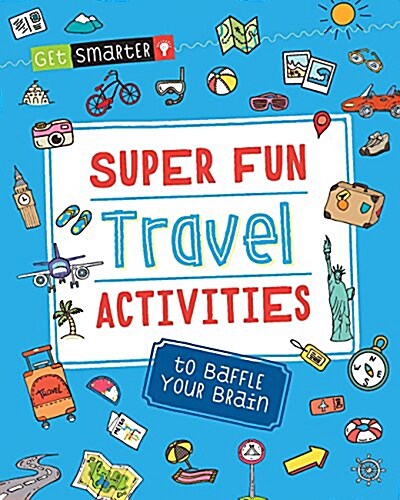 Get Smarter: Super Fun Travel Activities to Baffle Your Brain (Paperback)