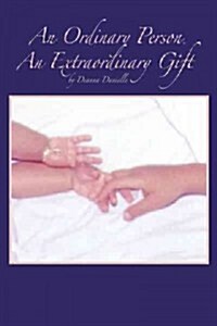 An Ordinary Person, an Extraordinary Gift (Hardcover)