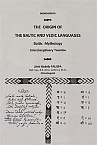 The Origin of the Baltic and Vedic Languages: Baltic Mythology (Paperback)