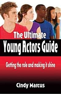 Ultimate Young Actors Guide (Paperback)