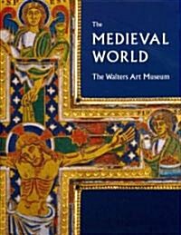 The Medieval World : The Walters Art Museum (Hardcover)