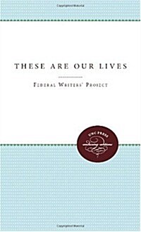 These Are Our Lives (Paperback)