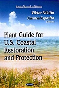 Plant Guide for U.S. Coastal Restoration and Protection (Paperback)