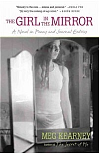 The Girl in the Mirror: A Novel in Poems and Journal Entries (Paperback)