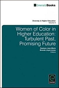 Women of Color in Higher Education : Turbulent Past, Promising Future (Hardcover)