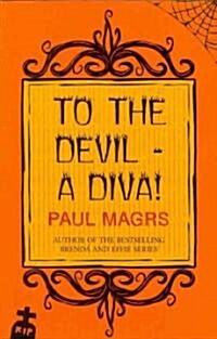 To The Devil - A Diva! (Paperback, Reprint)