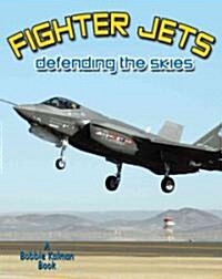 Fighter Jets: Defending the Skies (Paperback)