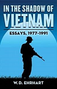 In the Shadow of Vietnam: Essays, 1977-1991 (Paperback)