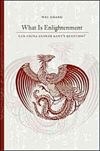 What Is Enlightenment: Can China Answer Kants Question? (Paperback)