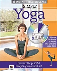 Simply Yoga: Mind, Body, Spirit [With DVD] (Hardcover)