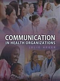 Communication in Health Organizations (Hardcover, New)