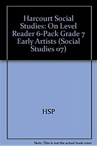 Harcourt Social Studies: On Level Reader 6-Pack Grade 7 Early Artists (Hardcover)