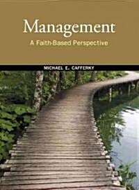Management: A Faith-Based Perspective (Hardcover)