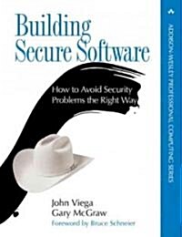 Building Secure Software: How to Avoid Security Problems the Right Way (Paperback)