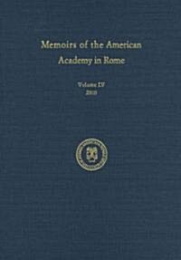 Memoirs of the American Academy in Rome, Vol. 55 (2010) (Hardcover)