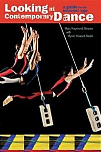 Looking at Contemporary Dance: A Guide for the Internet Age (Paperback)