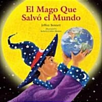 El Mago Que Salv?El Mundo (Hardcover)