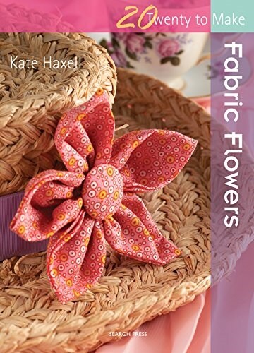 Twenty to Make: Fabric Flowers (Paperback)