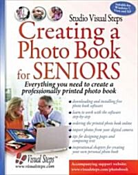 Creating a Photo Book for Seniors: Everything You Need to Create a Professionally Printed Photo Book                                                   (Paperback)