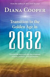 Transition to the Golden Age in 2032 (Paperback)