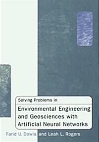 Solving Problems in Environmental Engineering and Geosciences with Artificial Neural Networks (Paperback)