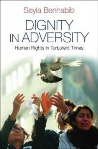 Dignity in adversity : human rights in troubled times