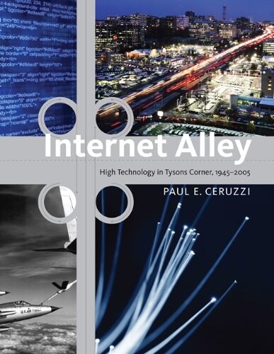 Internet Alley: High Technology in Tysons Corner, 1945--2005 (Paperback)