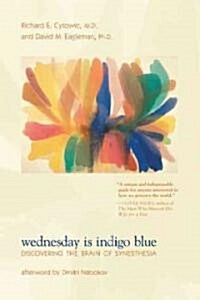 Wednesday Is Indigo Blue: Discovering the Brain of Synesthesia (Paperback)