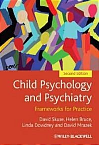 Child Psychology and Psychiatry: Frameworks for Practice (Paperback, 2, Revised)