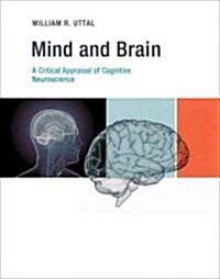 Mind and Brain: A Critical Appraisal of Cognitive Neuroscience (Hardcover)