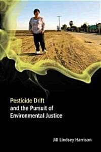 Pesticide Drift and the Pursuit of Environmental Justice (Hardcover)