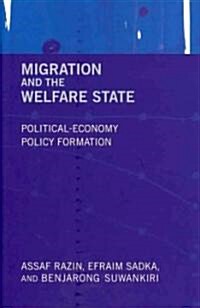 Migration and the Welfare State: Political-Economy Policy Formation (Hardcover)